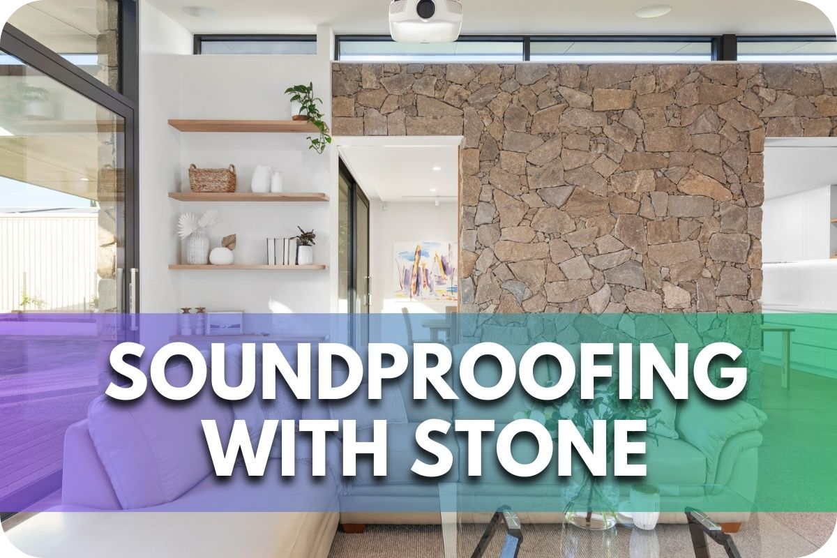 Soundproofing with Stone: Noise Reduction Strategies for Your Home