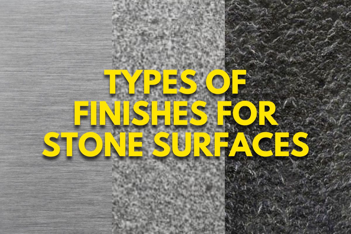 Types of Finishes for Stone Surfaces