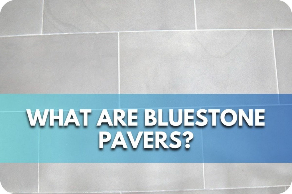 What Are Bluestone Pavers