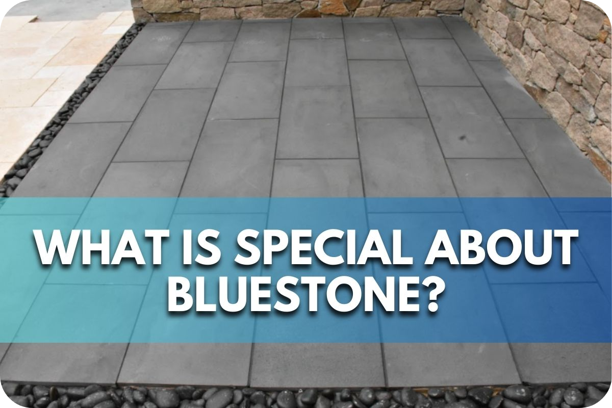 What Is Special About Bluestone?