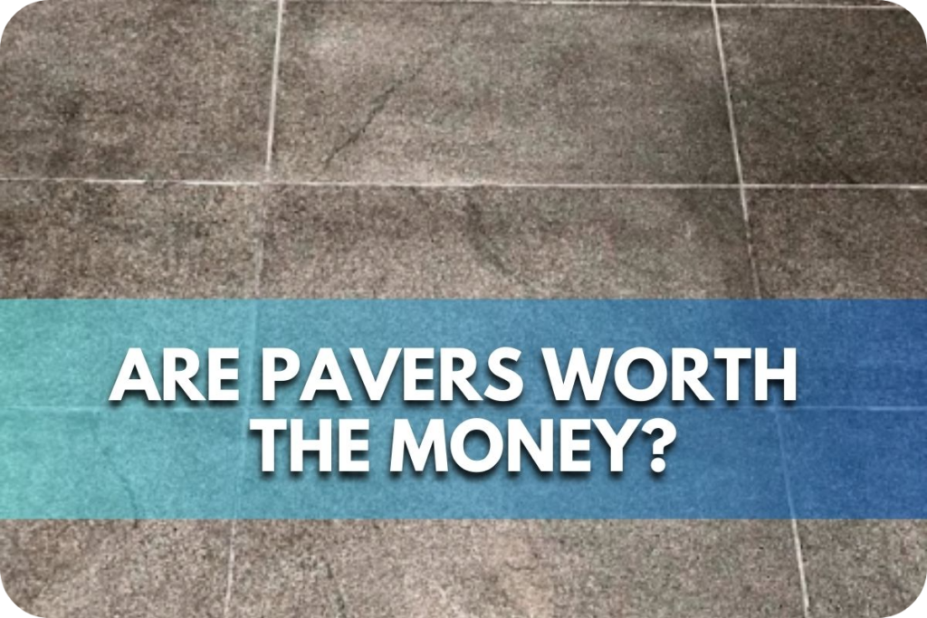 Are Pavers Worth The Money