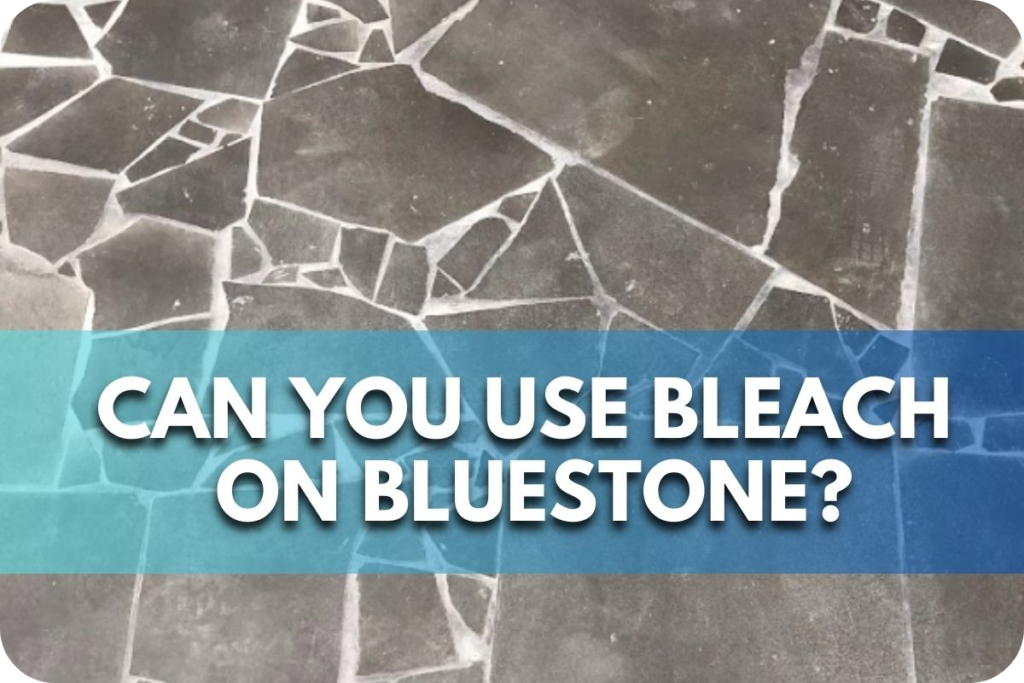 Can You Use Bleach on Bluestone?