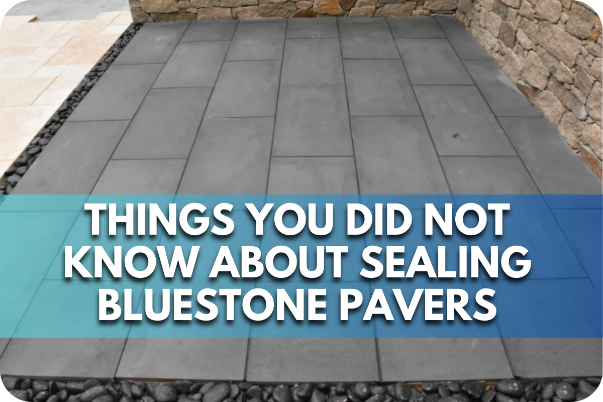 Things You Did Not Know about Sealing Bluestone Pavers