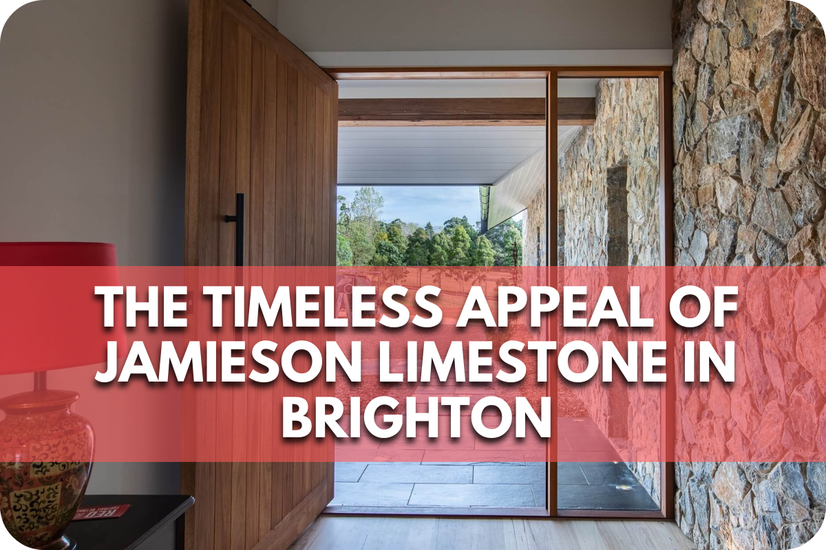 The Timeless Appeal of Jamieson Limestone in Brighton: A Classic Choice