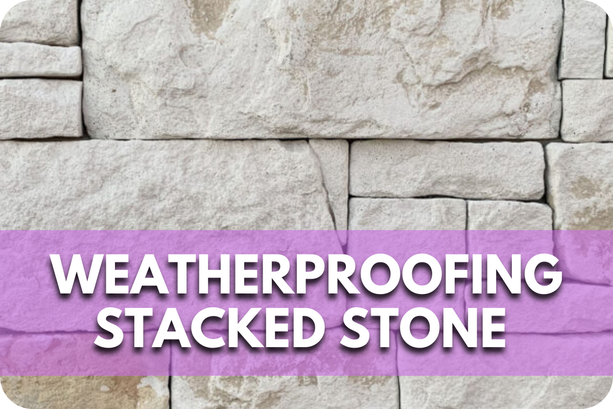 Weatherproofing Stacked Stone