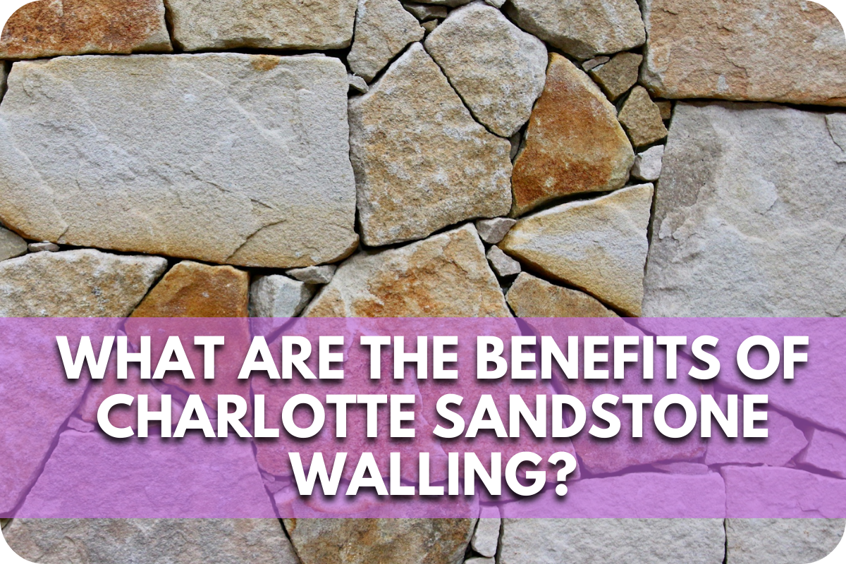 What Are the Benefits of Charlotte Sandstone Walling?