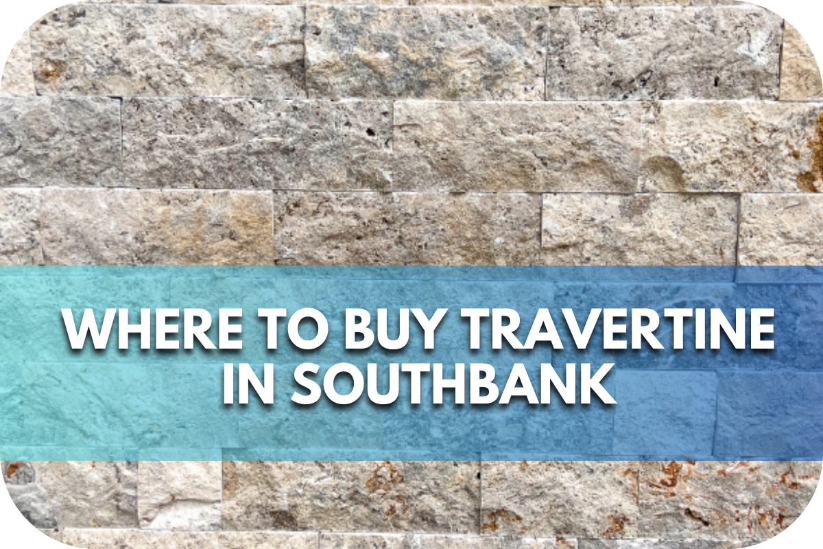 : Where to buy Travertine in Southbank