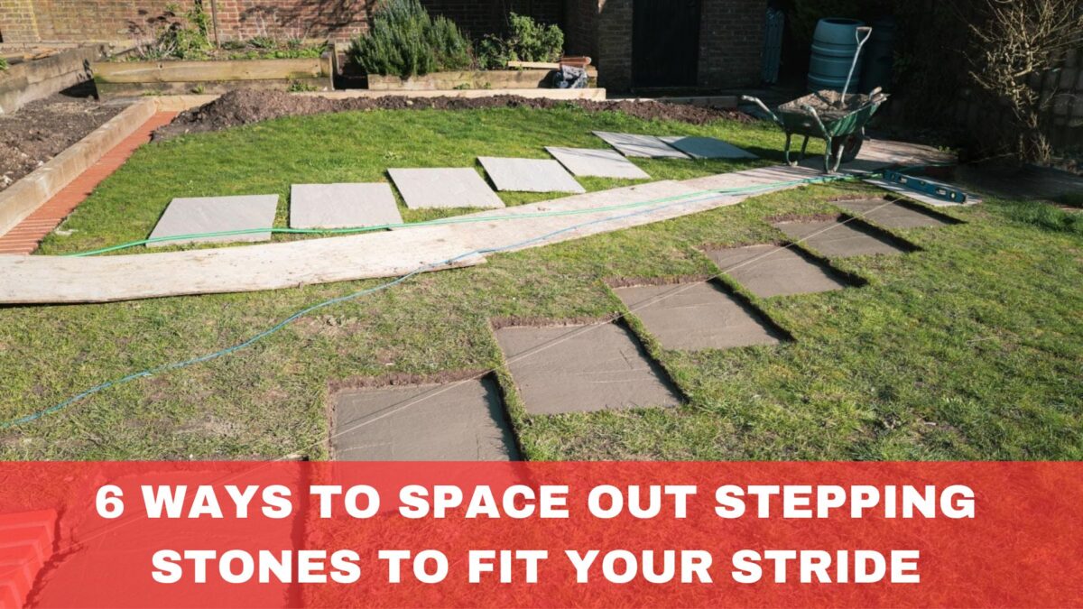 6 Ways to Space Out Stepping Stones to Fit Your Stride