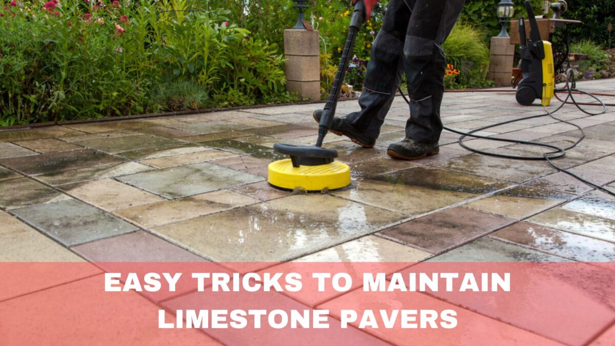 Easy Tricks to Maintain Limestone Pavers