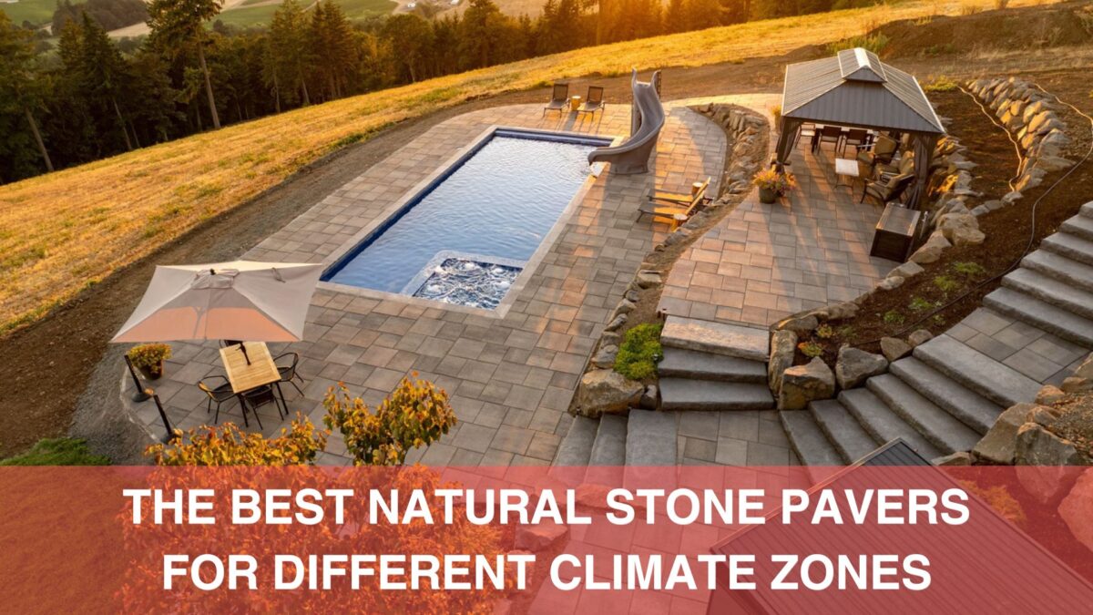 The Best Natural Stone Pavers for Different Climate Zones