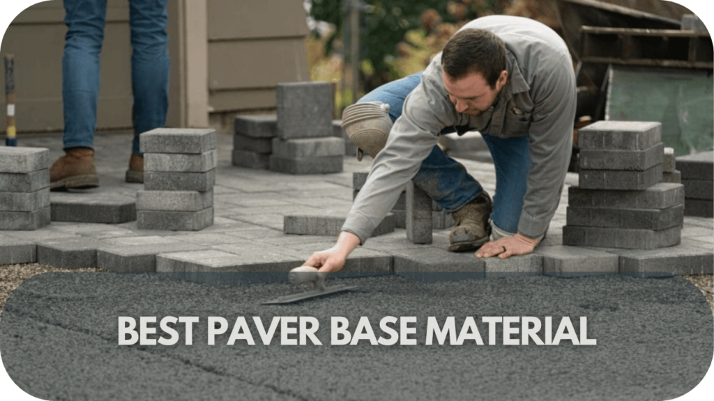 Best Paver Base Material