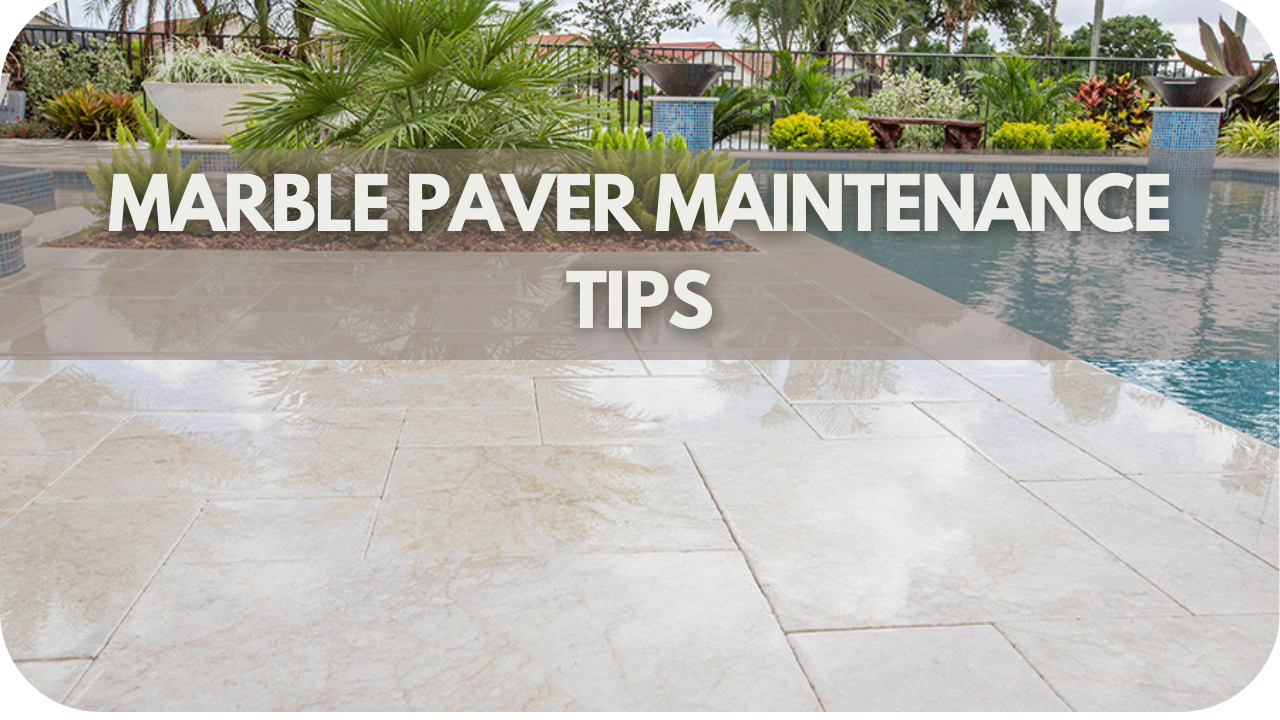 Marble Paver Maintenance Tips