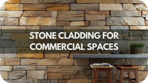 Stone Cladding for Commercial Spaces