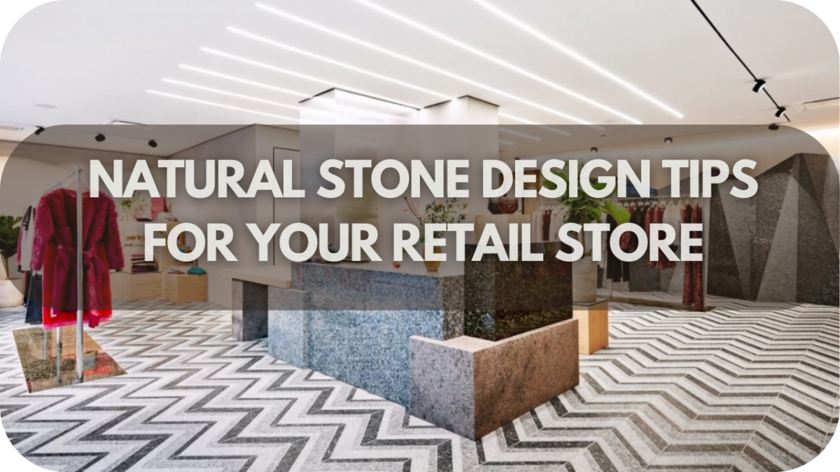 How Natural Stone Can Triple Your Customer Visits