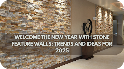 Welcome the New Year with Stone Feature Walls: Trends and Ideas for 2025