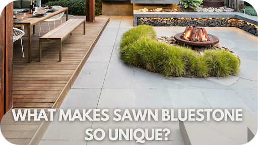 What Makes Sawn Bluestone So Unique? A Deep Dive into Its Natural Beauty