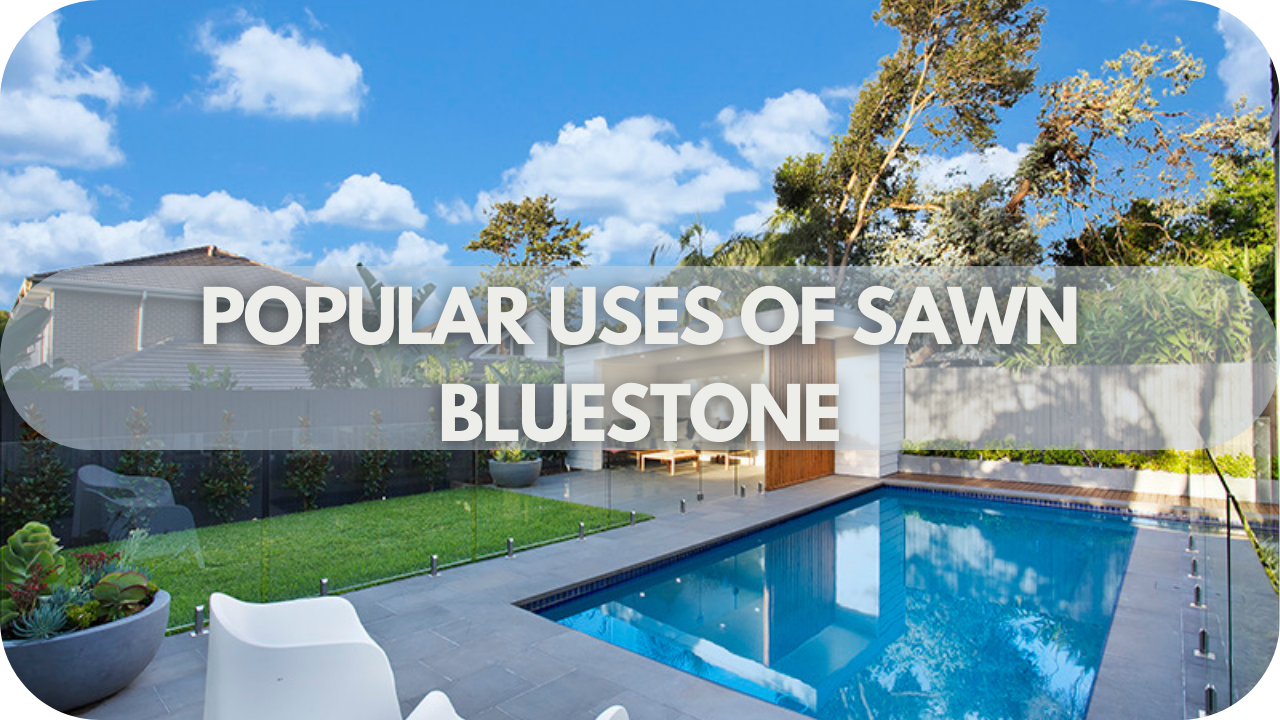 Popular Uses of Sawn Bluestone