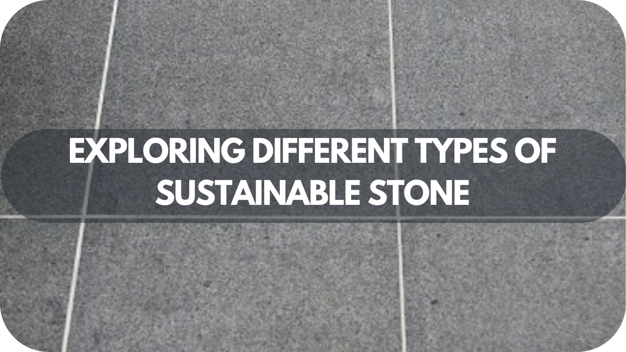 Explore various types of sustainable stone for eco-friendly home renovations, from local options to durable, low-impact materials in 2025.