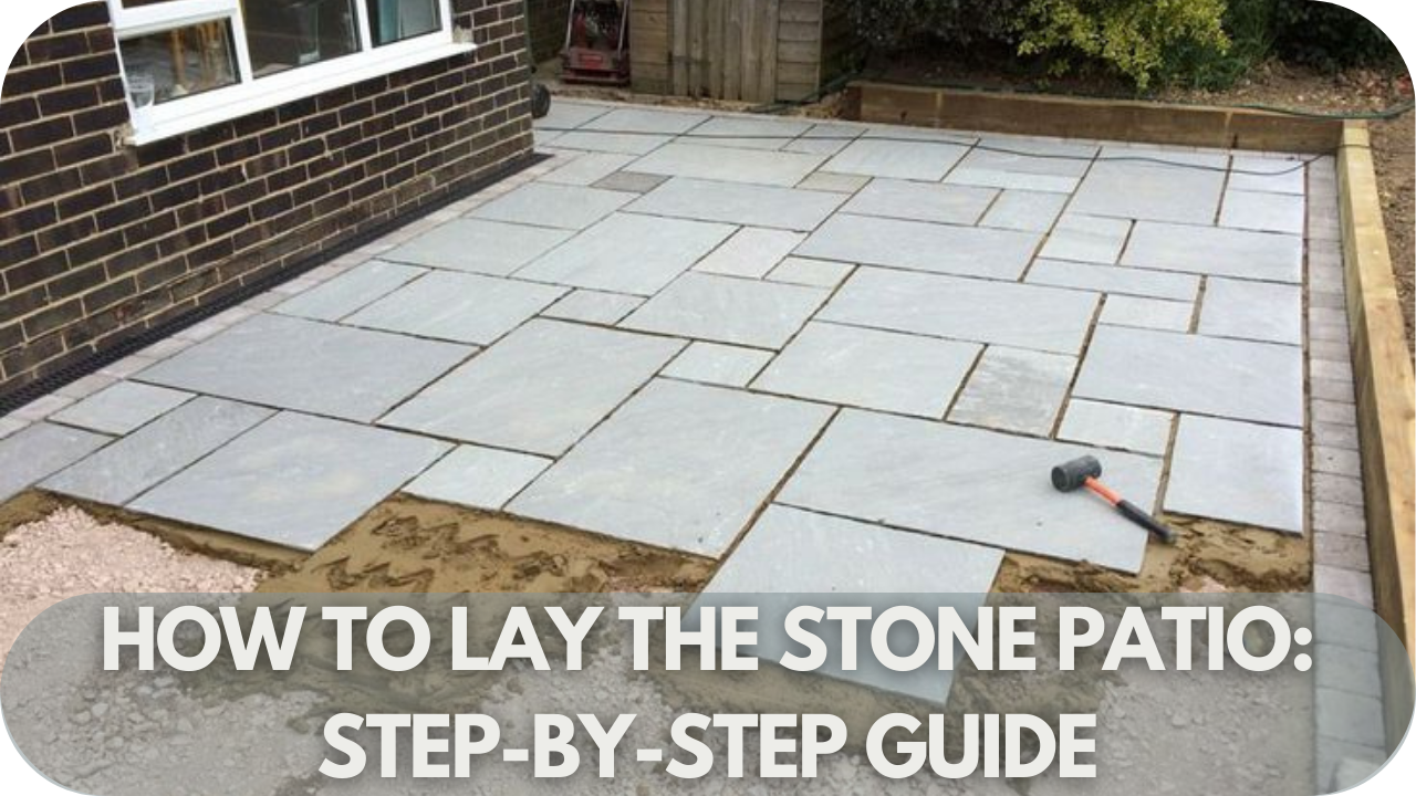 A clear, step-by-step guide to laying a stone patio that lasts.