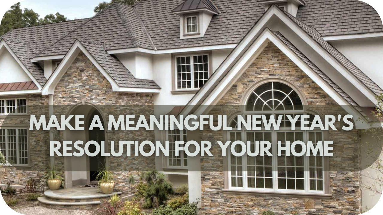 Make a Meaningful New Year's Resolution for Your Home