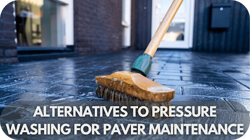 Alternatives to Pressure Washing for Paver Maintenance