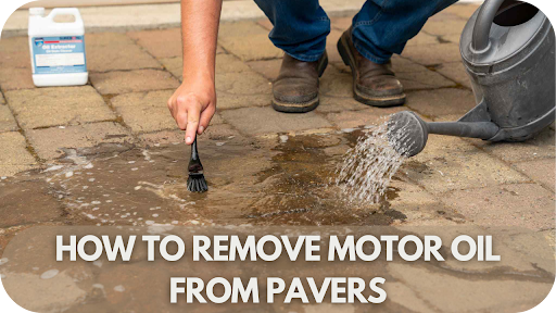 How to Remove Motor Oil from Pavers