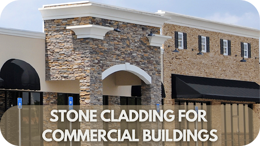 Stone Cladding for Commercial Buildings: Durability & Aesthetics