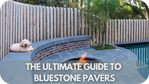 The Ultimate Guide to Bluestone Pavers: Types, Uses, and Installation