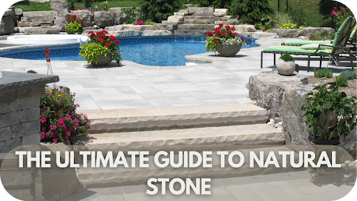 The Ultimate Guide to Natural Stone: Types, Uses, and Care