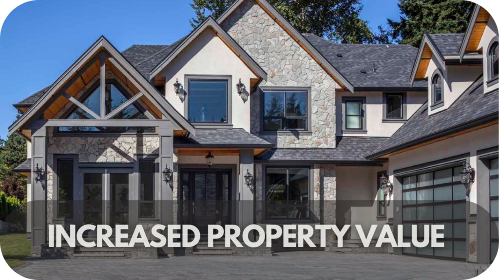 Increased Property Value