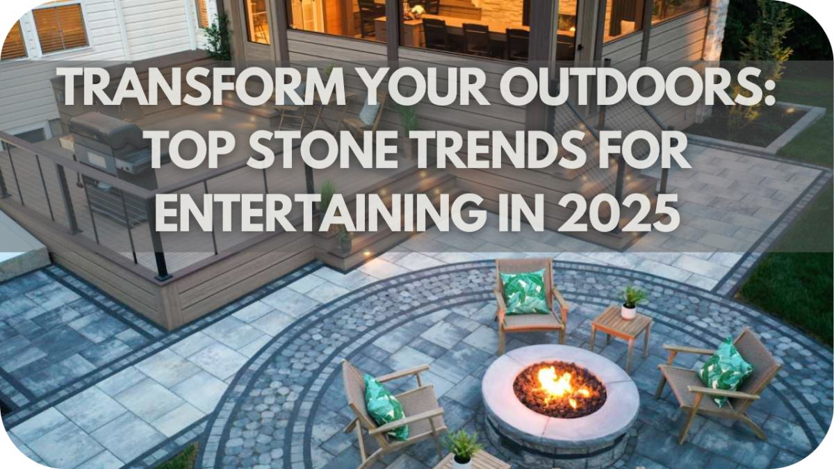 Transform Your Outdoors: Top Stone Trends for Entertaining in 2025