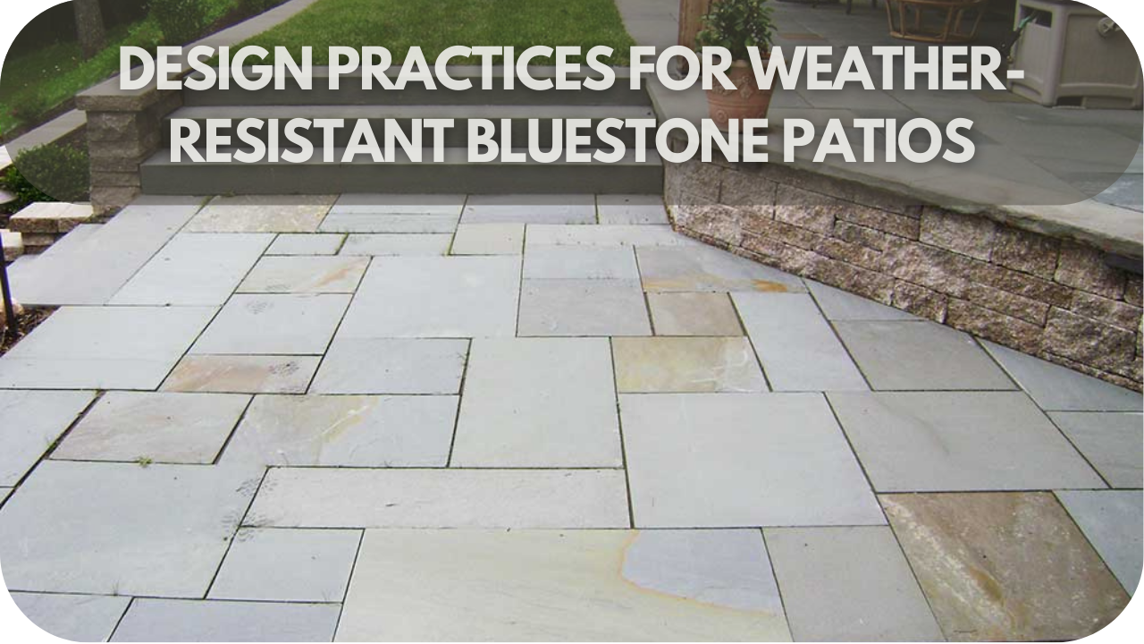 Weather-resistant Bluestone designs