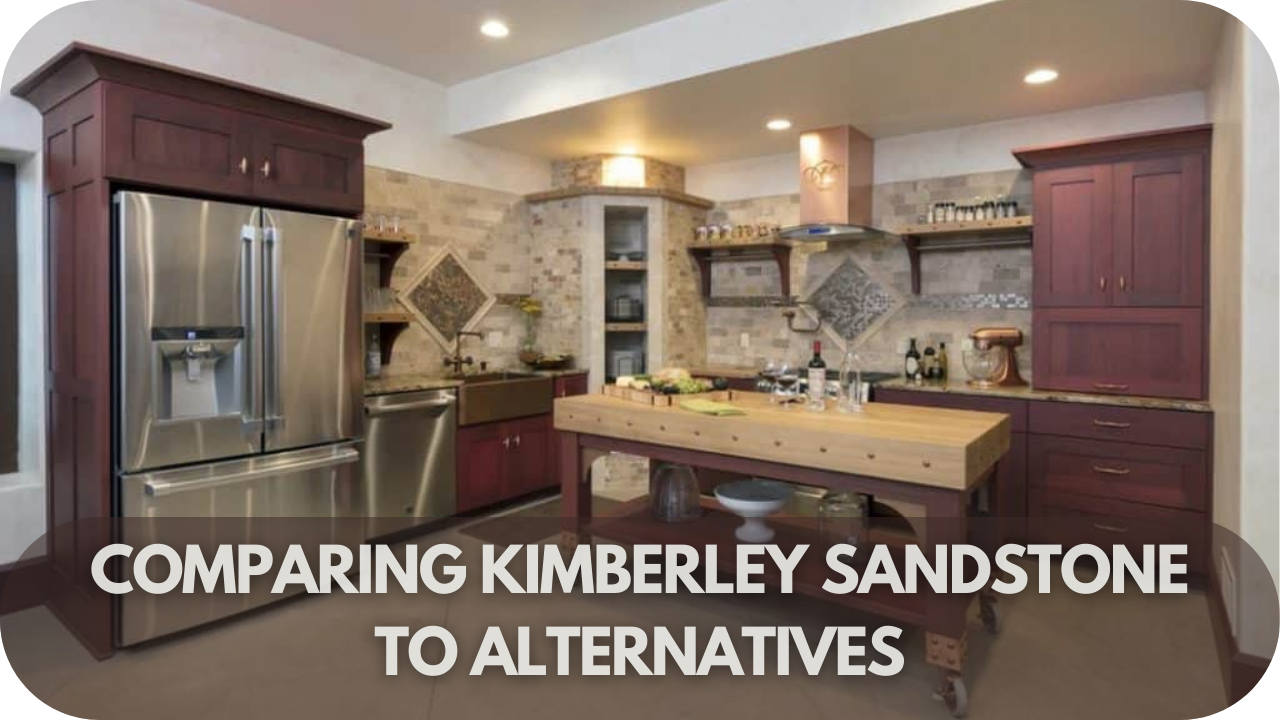 Comparing Kimberley Sandstone to Alternatives