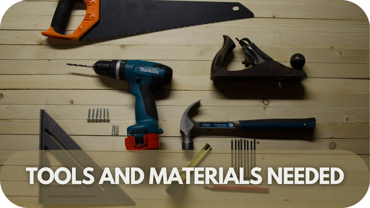 Tools and Materials Needed