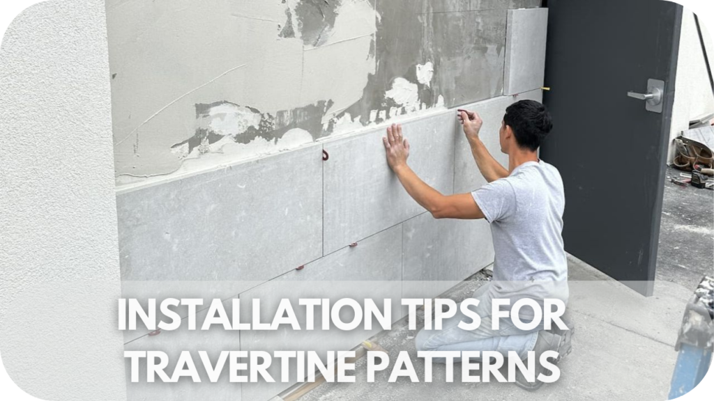 Travertine pattern installation tips