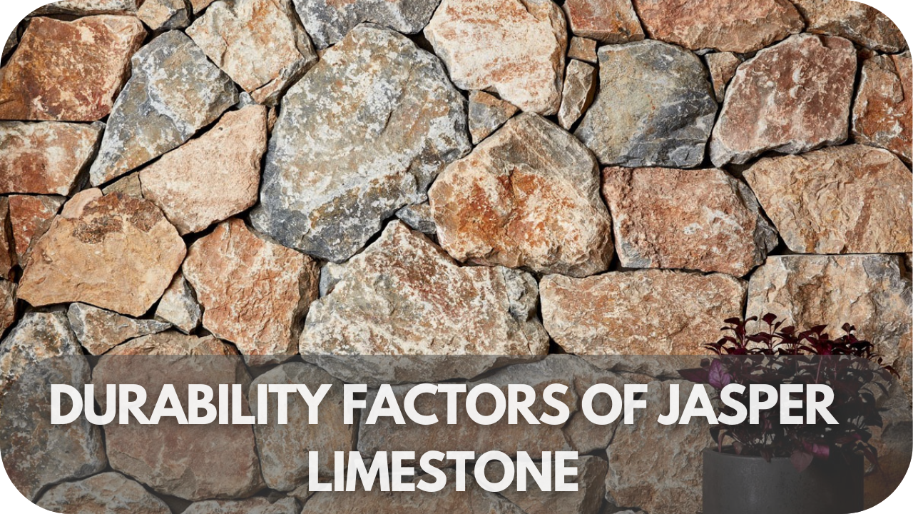 Jasper Limestone durability factors