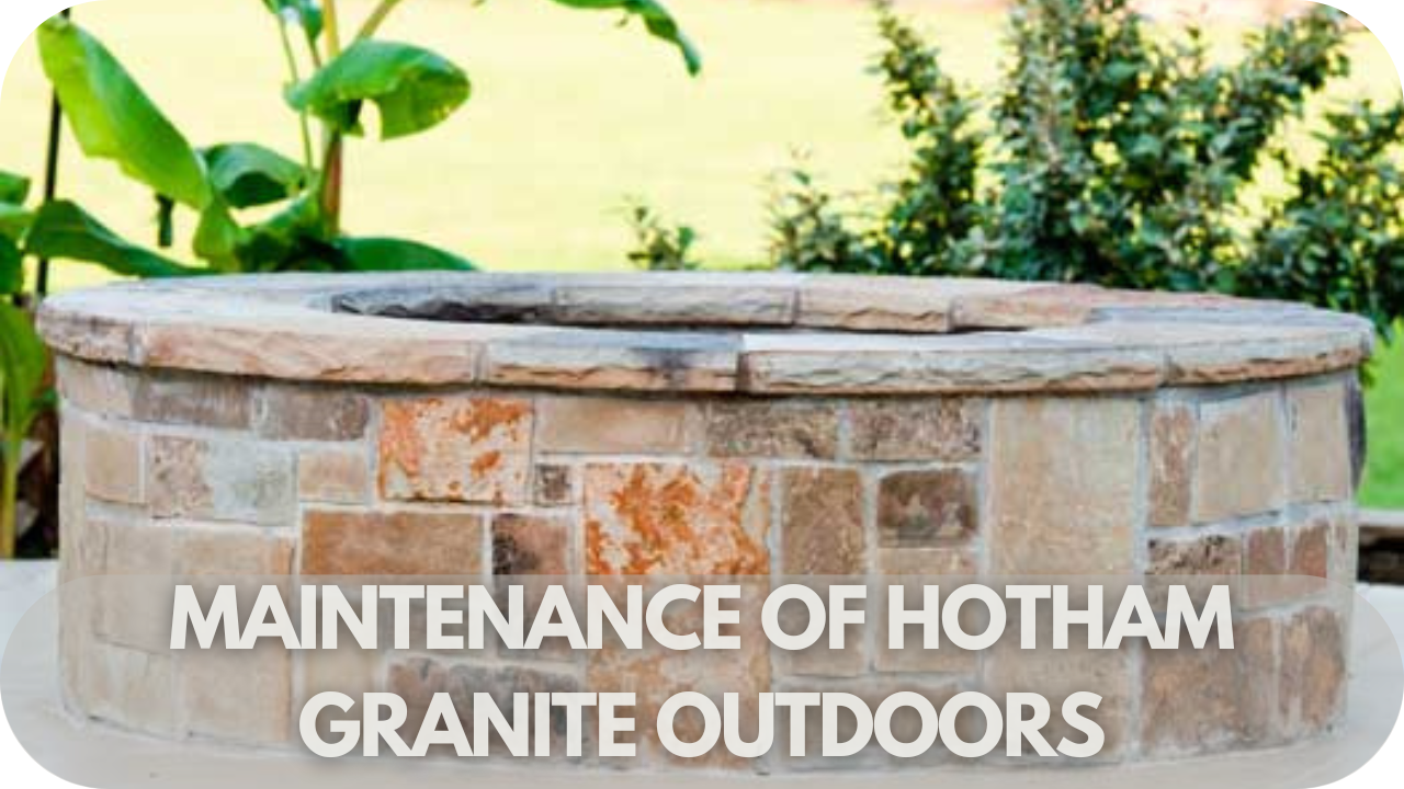 Maintenance of Hotham Granite Outdoors