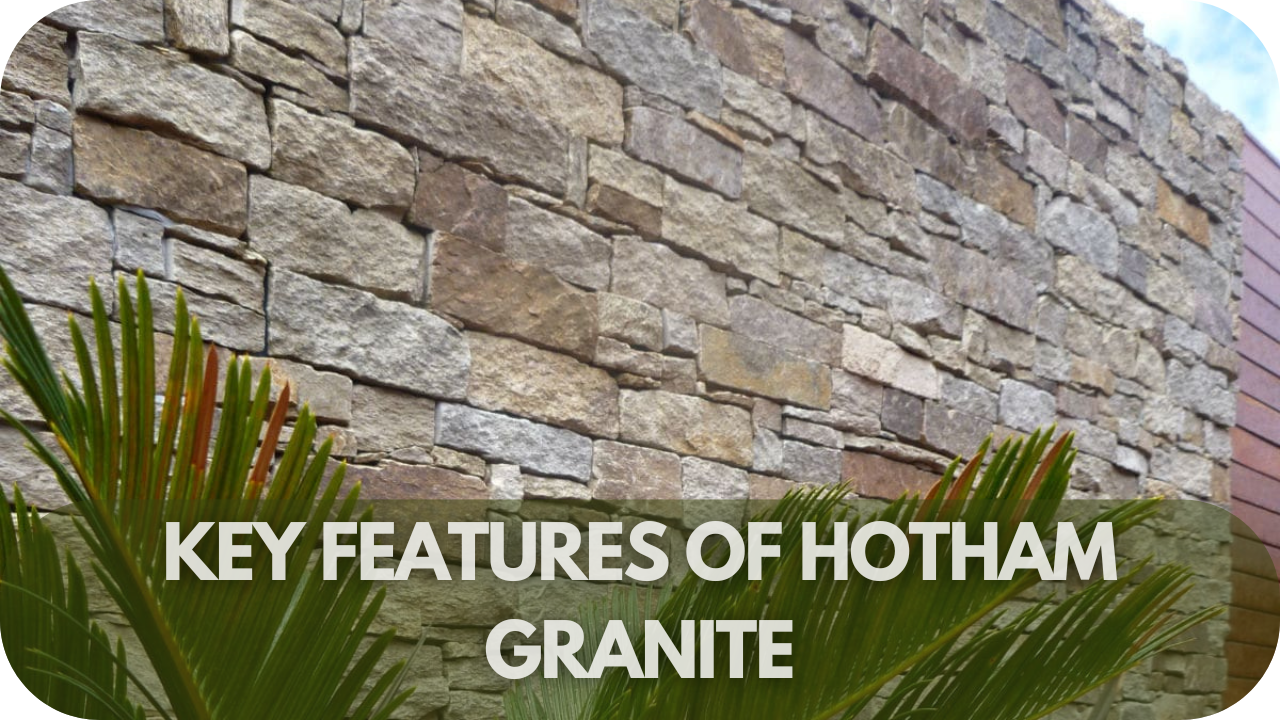 Key Features of Hotham Granite