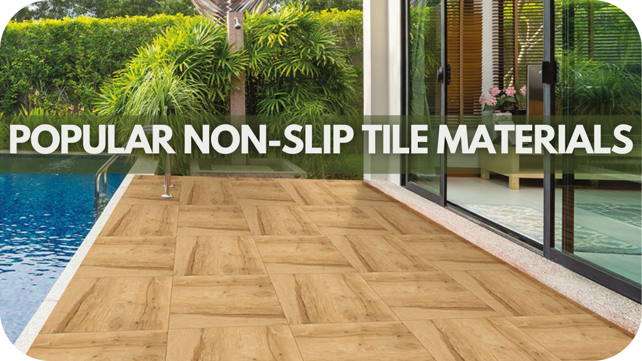 Popular Non-Slip Tile Materials 