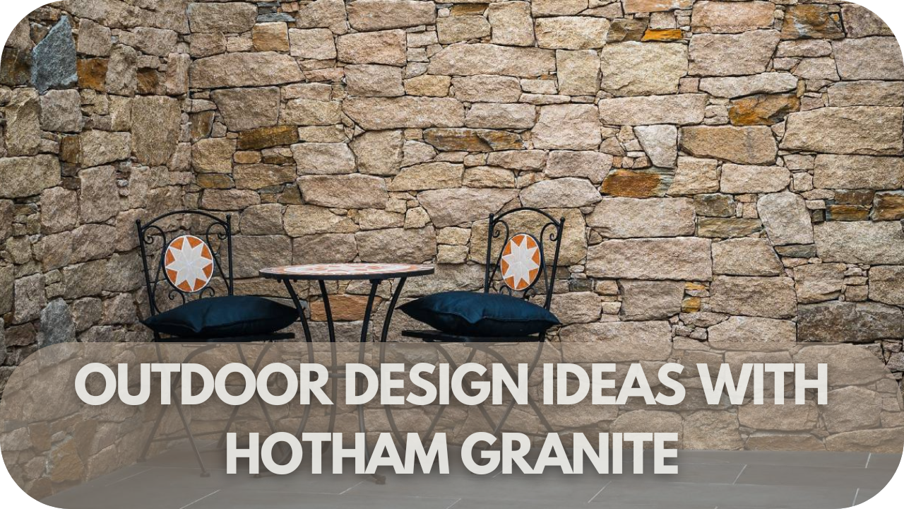 Outdoor Design Ideas with Hotham Granite