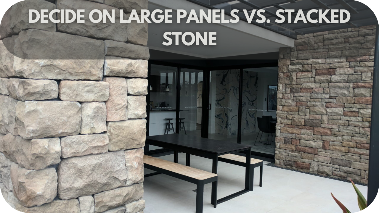 Choosing between large panels and stacked stone